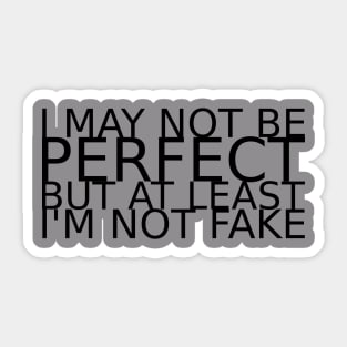 I may not be perfect Sticker